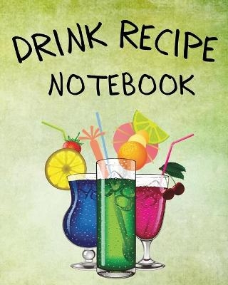 Drink Recipe Notebook - Michael Green Press