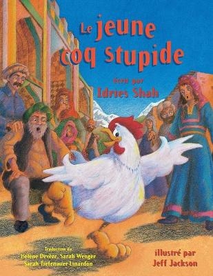 Le Jeune coq stupide - Idries Shah