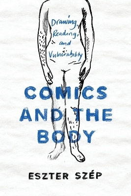 Comics and the Body - Eszter Sz&eacute;p