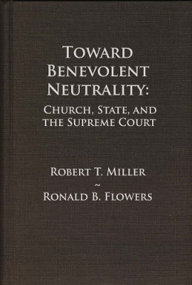 Toward Benevolent Neutrality - Robert T. Miller, Ronald B. Flowers