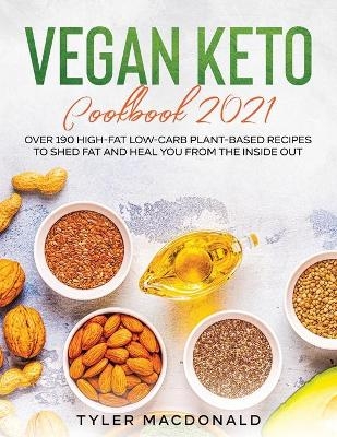 Vegan Keto Cookbook 2021 - Tyler MacDonald