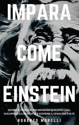 Impara Come Einstein - Roberto Morelli