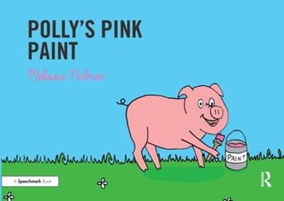Polly's Pink Paint - Melissa Palmer