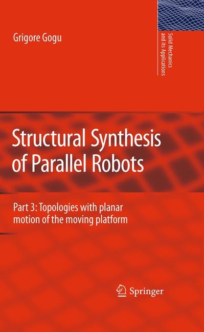 Structural Synthesis of Parallel Robots - Grigore Gogu