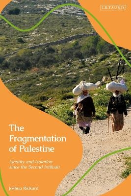 The Fragmentation of Palestine - Joshua Rickard