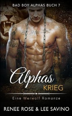 Alphas Krieg - Renee Rose, Lee Savino