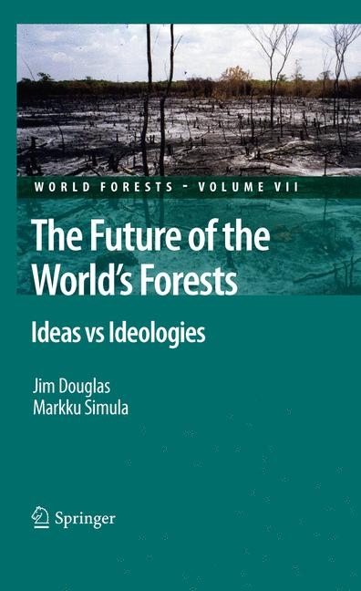 Future of the World's Forests -  Jim Douglas,  Markku Simula