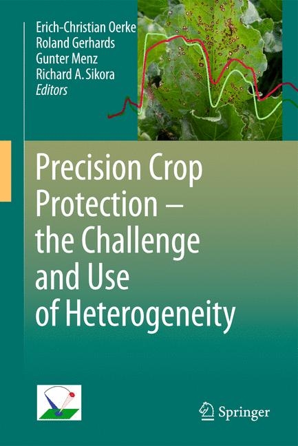 Precision Crop Protection - the Challenge and Use of Heterogeneity - 