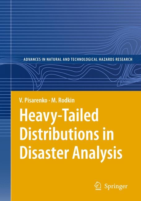 Heavy-Tailed Distributions in Disaster Analysis -  V. Pisarenko,  M. Rodkin