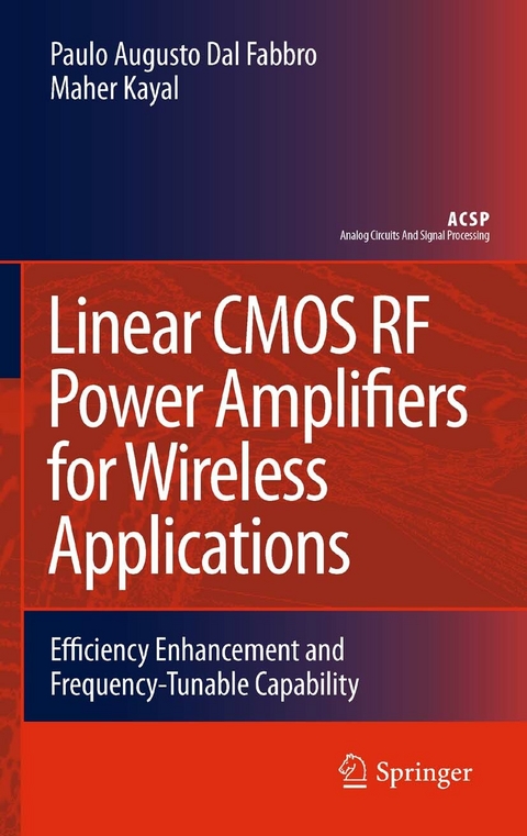 Linear CMOS RF Power Amplifiers for Wireless Applications - Paulo Augusto Dal Fabbro, Maher Kayal