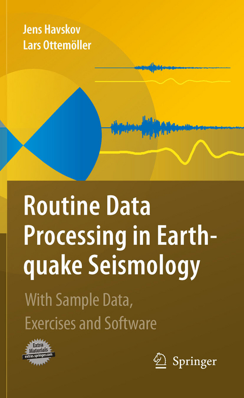 Routine Data Processing in Earthquake Seismology -  Jens Havskov,  Lars Ottemoller