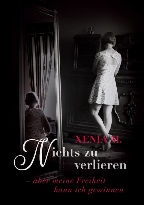 Nichts zu verlieren - Xenia M.