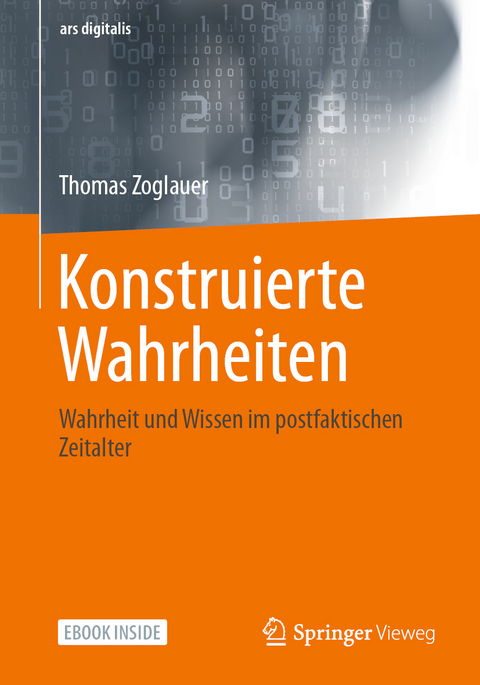 Konstruierte Wahrheiten - Thomas Zoglauer