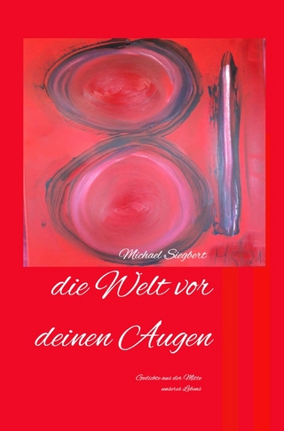 die Welt vor deinen Augen