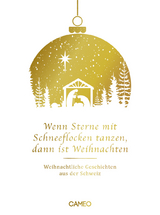 Wenn Sterne mit Schneeflocken tanzen, dann ist Weihnachten - 