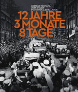 12 Jahre &ndash; 3 Monate &ndash; 8 Tage - Andreas Nachama