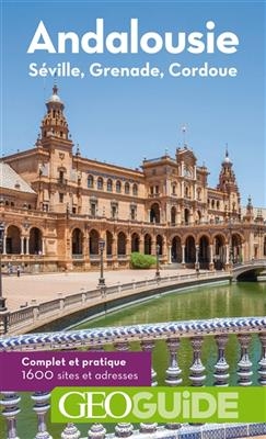 Andalousie : Séville, Grenade, Cordoue