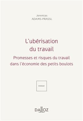 L'ub&eacute;risation du travail : promesses et risques du travail dans l'&eacute;conomie des petits boulots - Jeremias Adams-Prassl