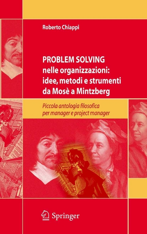 Problem Solving nelle organizzazioni: idee, metodi e strumenti da Mos&egrave; a Mintzberg - Roberto Chiappi