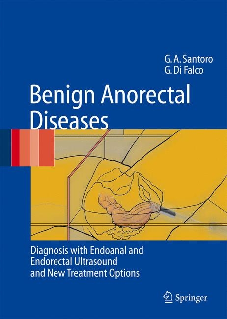 Benign Anorectal Diseases -  Giulio Aniello Santoro,  Giuseppe Di Falco