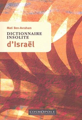 Dictionnaire insolite d'Isra&euml;l - Mati Ben-Avraham