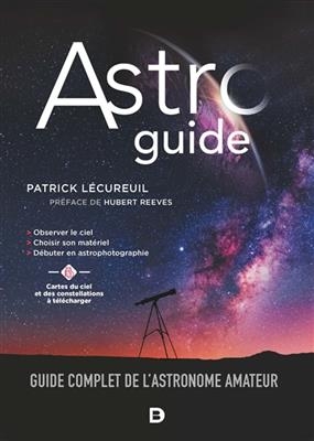 Astroguide : guide complet de l'astronome amateur -  Lecureuil Reeves