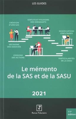 Le m&eacute;mento de la SAS et de la SASU : 2021 -  Groupe Revue fiduciaire