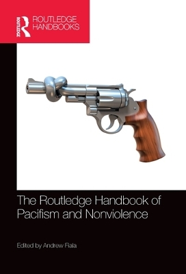 The Routledge Handbook of Pacifism and Nonviolence - 