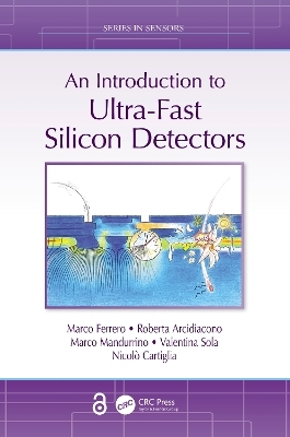 An Introduction to Ultra-Fast Silicon Detectors - Marco Ferrero, Roberta Arcidiacono, Marco Mandurrino, Valentina Sola, Nicol&ograve; Cartiglia