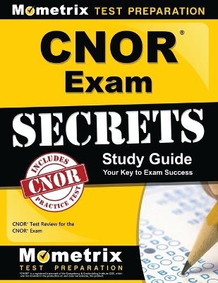 CNOR Exam Secrets Study Guide - 