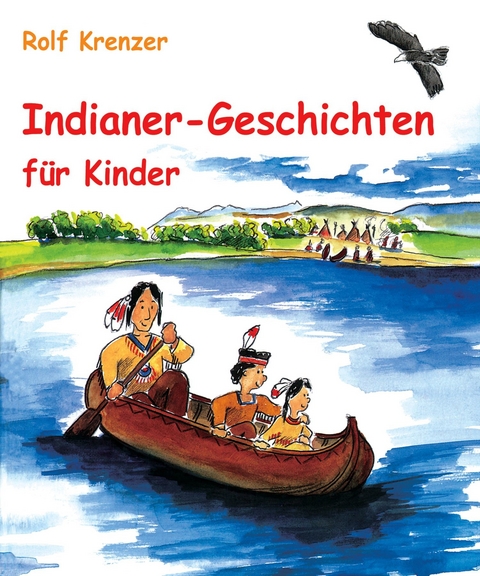 Indianer-Geschichten f&uuml;r Kinder - Rolf Krenzer