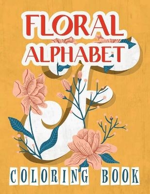 Floral Alphabet Coloring Book - Shirley L Maguire