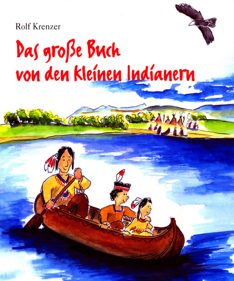 Das gro&szlig;e Buch von den kleinen Indianern - Rolf Krenzer
