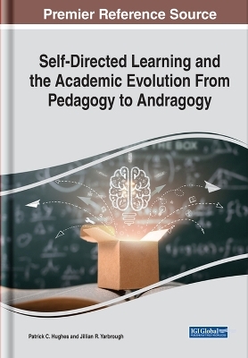 Self-Directed Learning and the Academic Evolution From Pedagogy to Andragogy - 