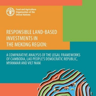 Responsible land-based investments in the Mekong Region