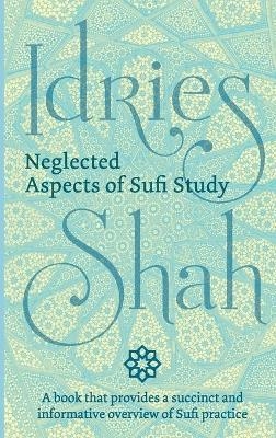 Neglected Aspects of Sufi Studies - Idries Shah