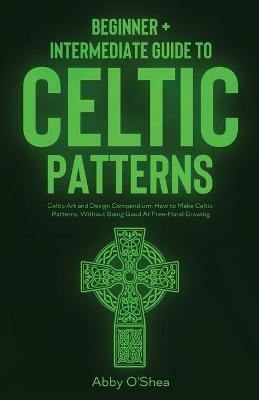Celtic Patterns - Abby O'Shea