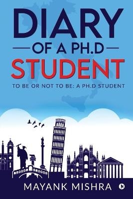 Diary of a Ph.D Student -  Mayank Mishra