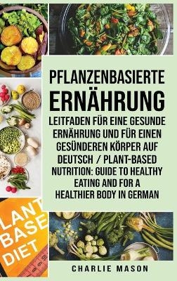 Pflanzenbasierte Ern&auml;hrung - Charlie Mason