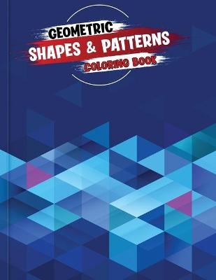 Geometric Shapes and Patterns Coloring Book -  Isabella Hart