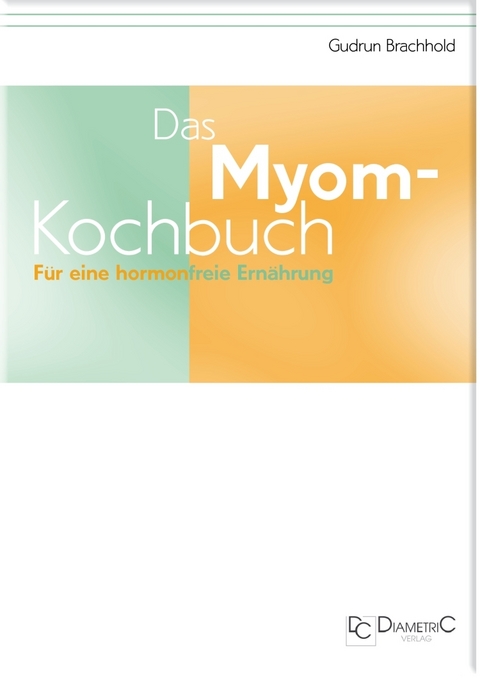 Das Myom-Kochbuch - Gudrun Brachhold