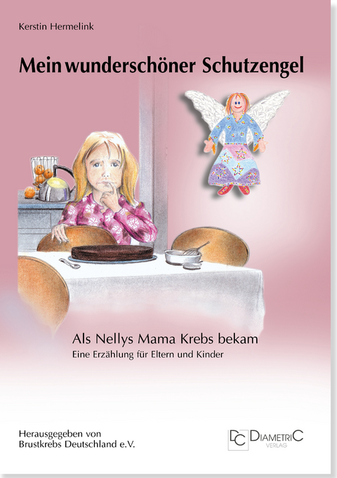 Mein wundersch&ouml;ner Schutzengel! Als Nellys Mama Krebs bekam - Kerstin Hermelink
