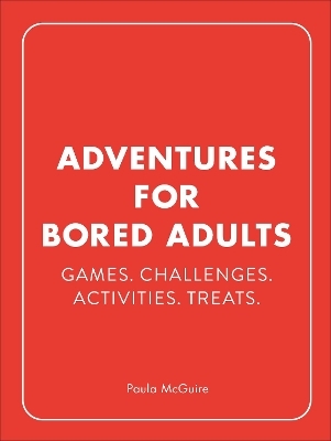 Adventures for Bored Adults - Paula McGuire