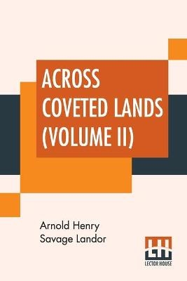 Across Coveted Lands (Volume II)