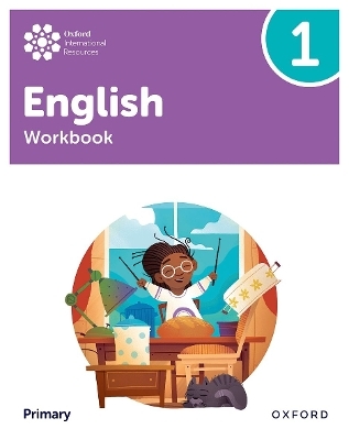 Oxford International Primary English: Workbook Level 1 - Anna Yeomans, Liz Miles
