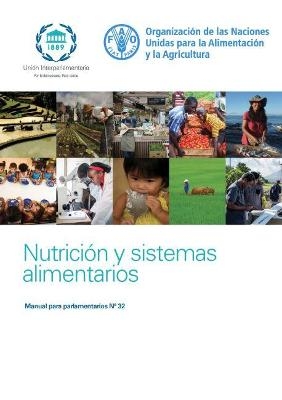 Nutrici&oacute;n y sistemas alimentarios - Inter-Parliamentary Union,  Food and Agriculture Organization of the United Nations