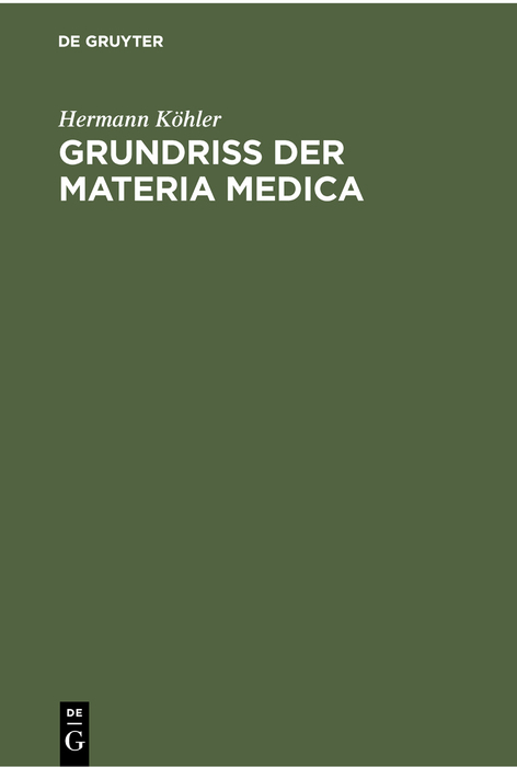Grundriss der Materia Medica - Hermann K&ouml;hler