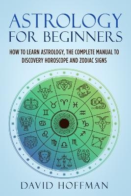 Astrology for Beginners - David Hoffman
