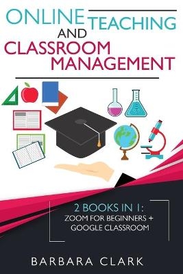 Online Teaching and Classroom Management - Barbara Clark