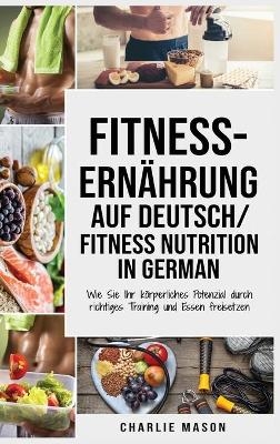 Fitness-Ern&auml;hrung Auf Deutsch/ Fitness nutrition In German - Charlie Mason